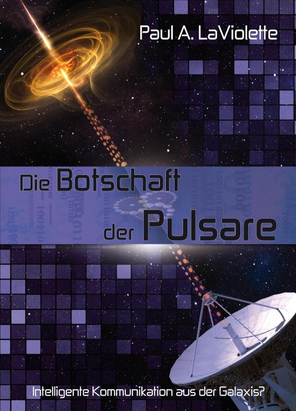 Die Botschaft der Pulsare – Intelligente Kommunikation aus der Galaxis? 