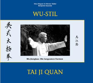 Wu-Stil Tai Ji Quan Ma Jiangbao: Die langsamen Formen