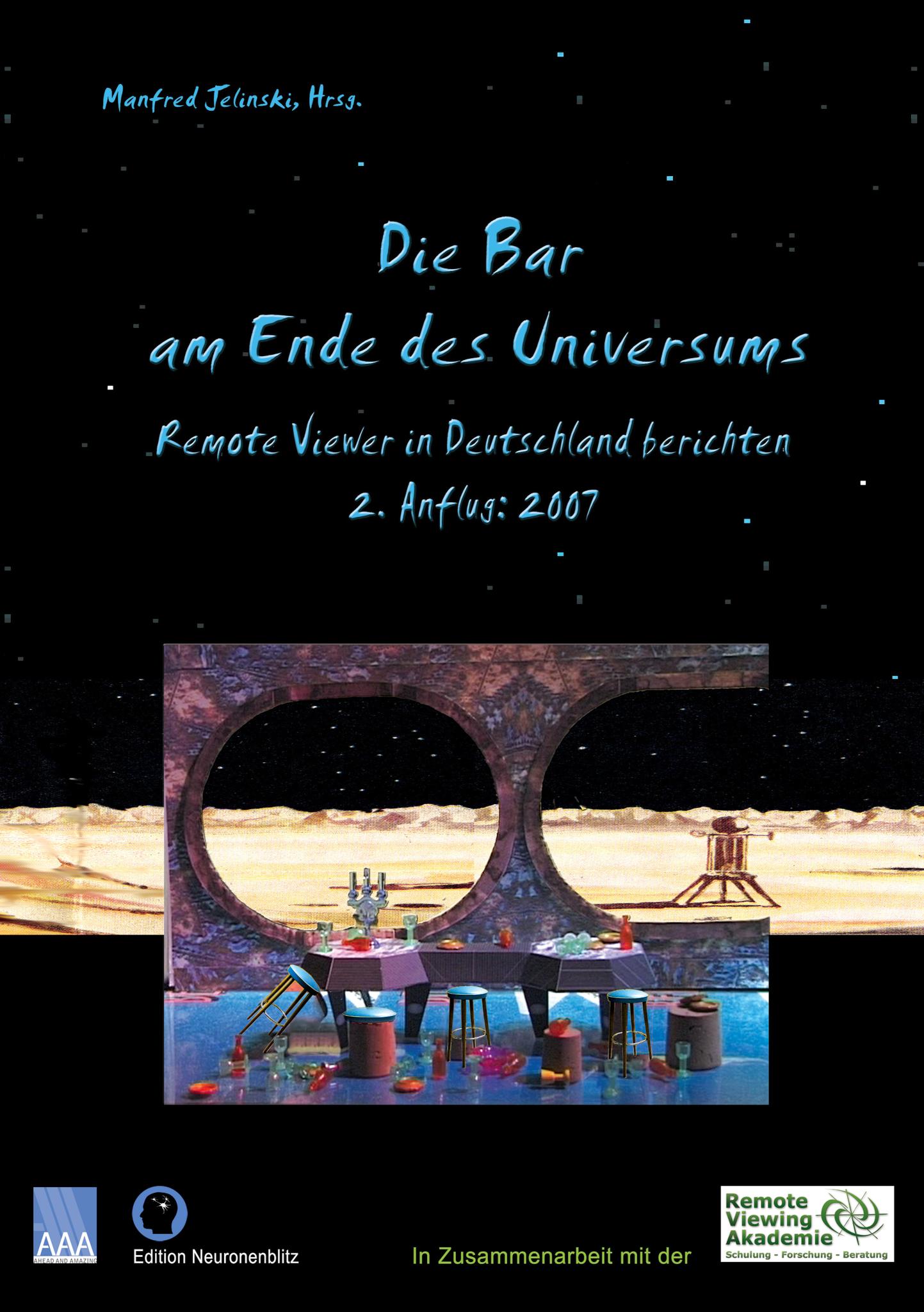 Die Bar am Ende des Universums 2 Remote Viewer in Deutschland berichten, 2. Anflug: 2007