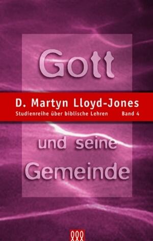 Gott und seine Gemeinde Studienreihe über biblische Lehren