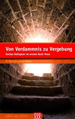 Von Verdammnis zu Vergebung Gottes Heilsplan im ersten Buch Mose