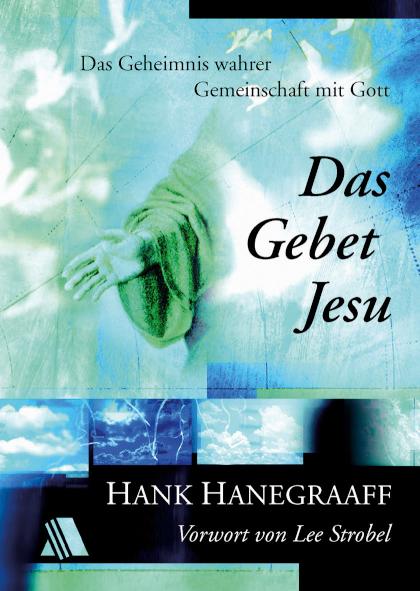 Das Gebet Jesu Das  Geheimnis wahrer Gemeinschaft mit Gott