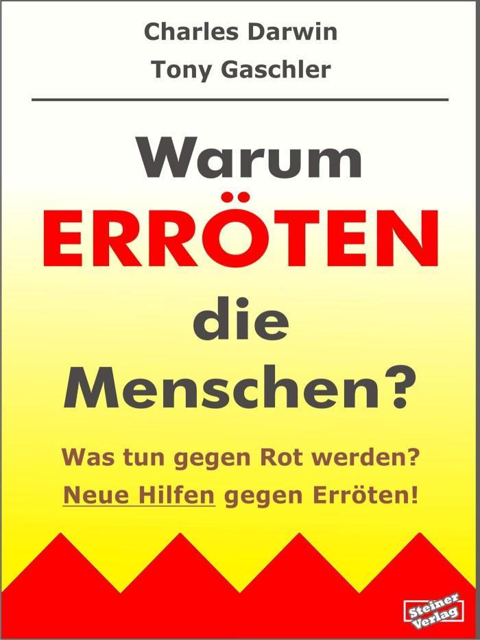 Warum erröten die Menschen? Was tun gegen Rot werden? Neue Hilfen gegen Erröten!