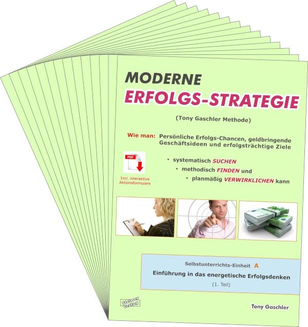 Moderne Erfolgsstrategie Wie man: Persönliche Erfolgs-Chancen, geldbringende Geschäftsideen, und erfolgsträchtige Ziele systematisch SUCHEN, methodisch FINDEN und planmäßig VERWIRKLICHEN kann.