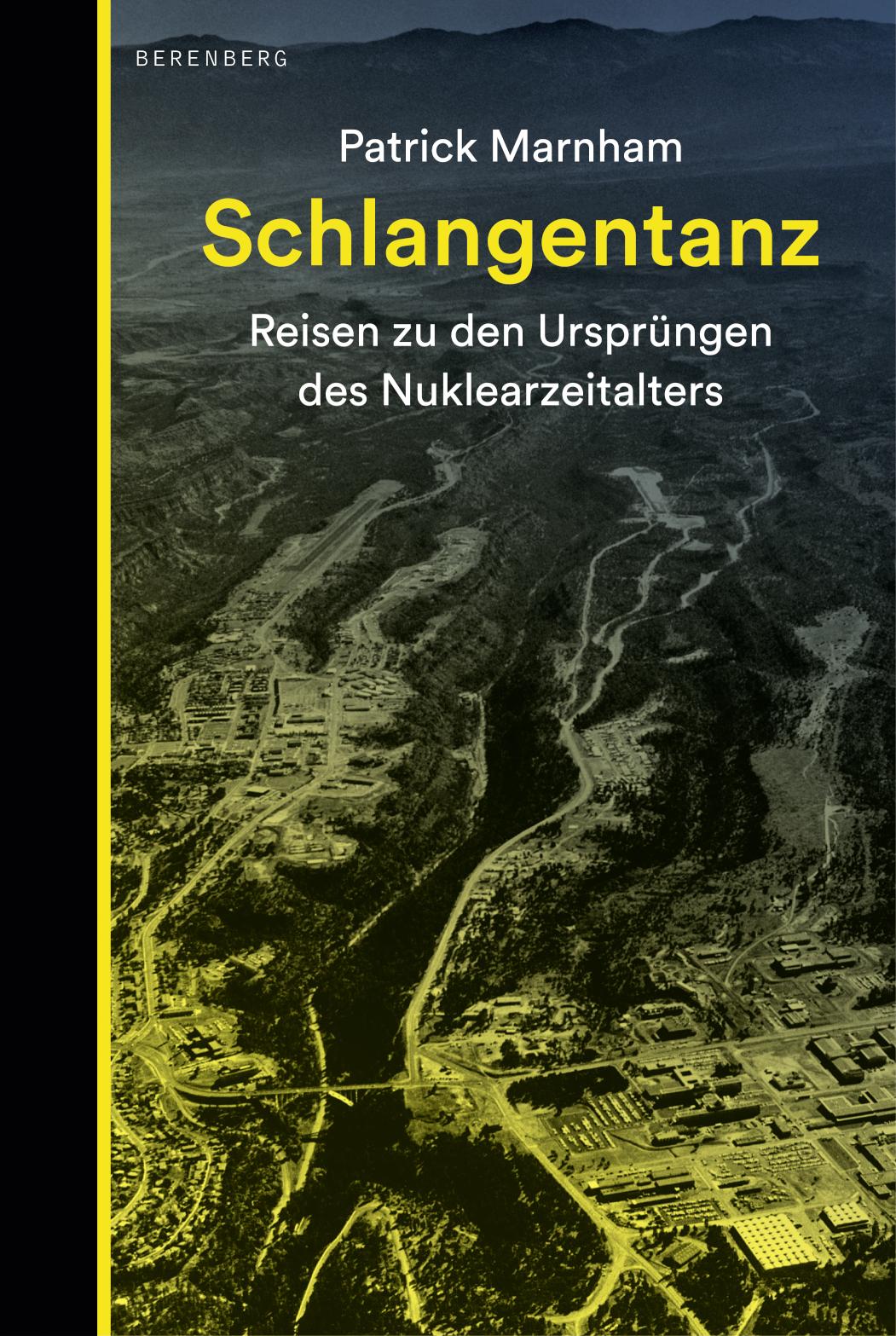Schlangentanz Reisen zu den Ursprüngen des Nuklearzeitalters