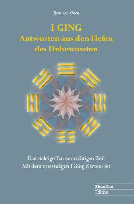 I GING Antworten aus den Tiefen des Unbewussten, m. Kartenset Das richtige Tun zur richtigen Zeit m