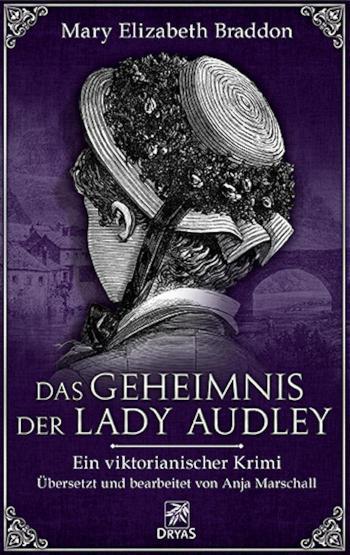 Das Geheimnis der Lady Audley Ein viktorianischer Krimi