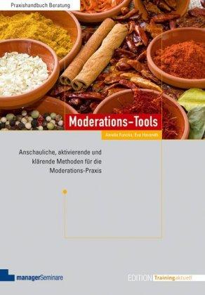Edition Training aktuell Moderations-Tools Anschauliche, aktivierende und klärende Methoden
