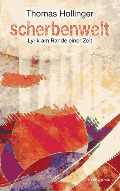 Scherbenwelt Lyrik am Rande einer Zeit