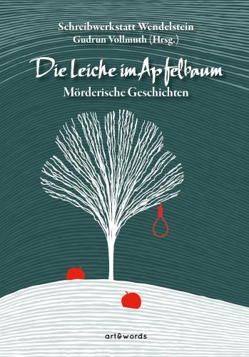 Die Leiche im Apfelbaum Mörderische Geschichten