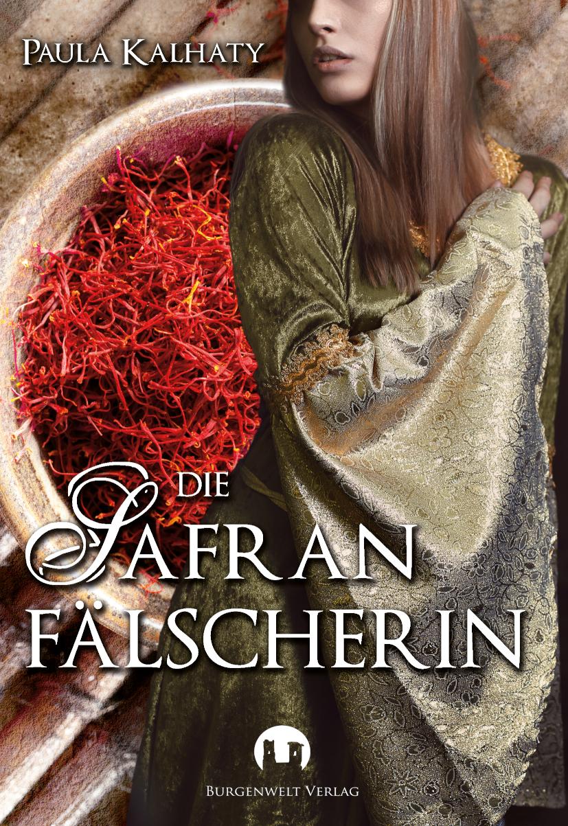 Die Safranfälscherin Historischer Roman