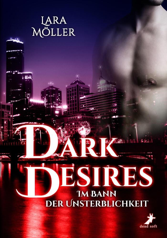 Dark Desires Im Bann der Unsterblichkeit