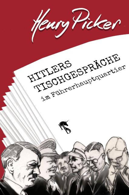 Hitlers Tischgespräche im Führerhauptquartier 