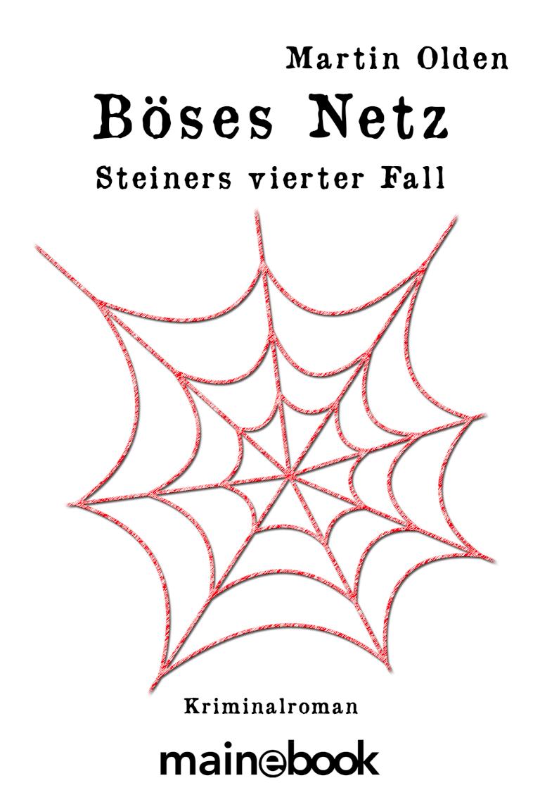Böses Netz Steiners vierter Fall
