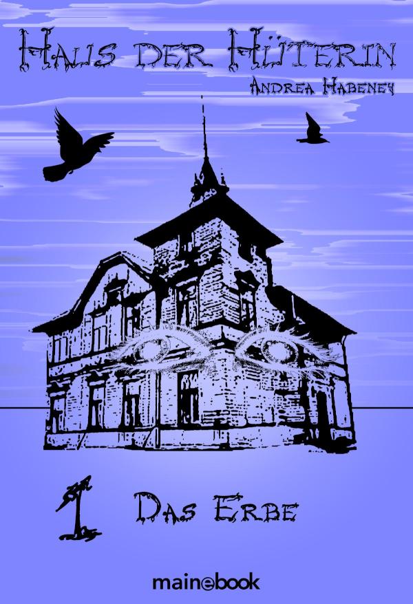 Haus der Hüterin: Band 1 - Das Erbe Fantasy-Serie