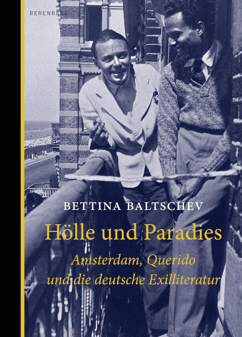 Hölle und Paradies Amsterdam, Querido und die deutsche Exilliteratur