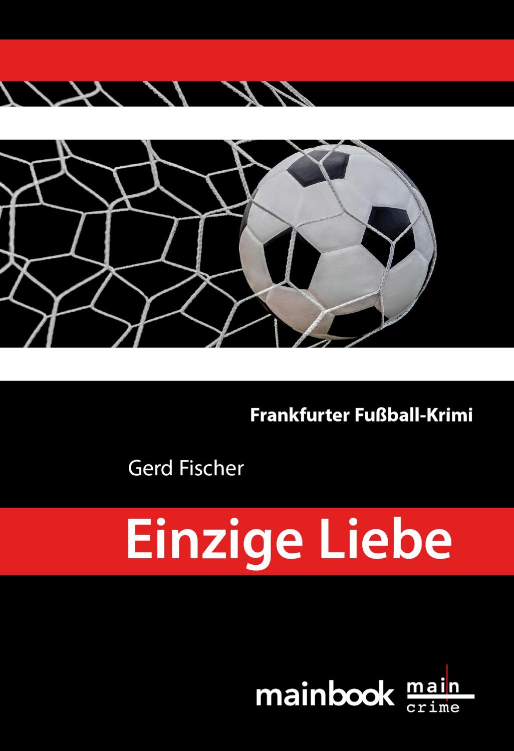 Einzige Liebe: Frankfurter Fußball-Krimi Kommissar Rauscher 8