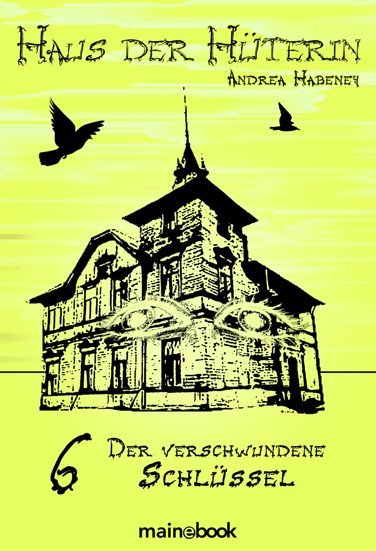 Haus der Hüterin: Band 6 - Der verschwundene Schlüssel Fantasy-Serie