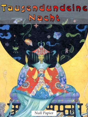 Tausendundeine Nacht - 4 Bände - Erwachsene Märchen aus 1001 Nacht Illustrierte Fasssung