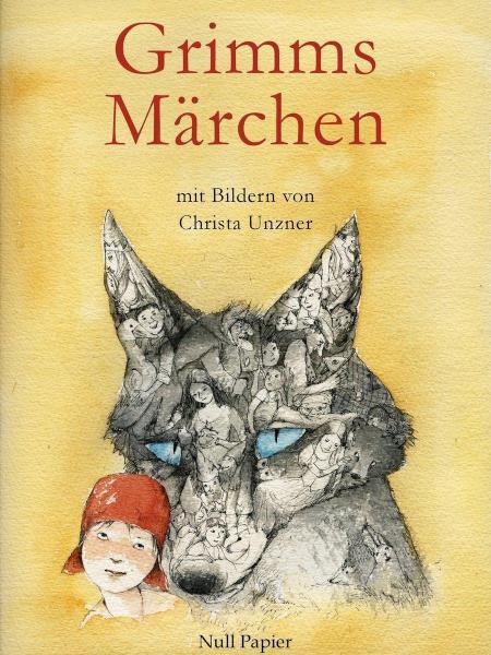 Grimms Märchen - Illustriertes Märchenbuch Mit Bildern von Christa Unzner