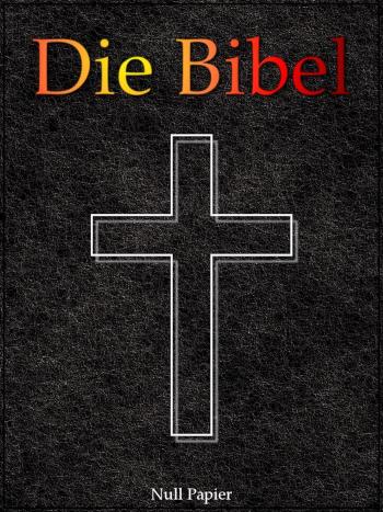 Die Bibel - Elberfeld (1905) Speziell für E-Book-Reader