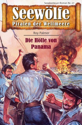 Seewölfe - Piraten der Weltmeere 27 Die Hölle von Panama