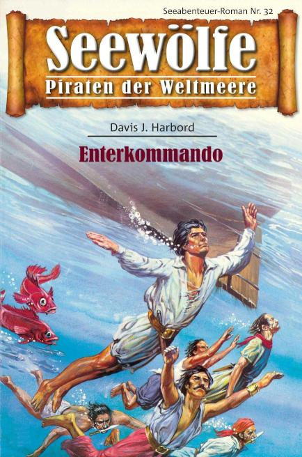 Seewölfe - Piraten der Weltmeere 32 Enterkommando