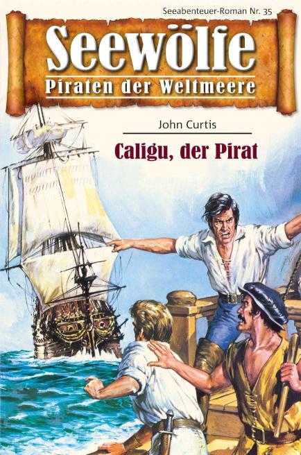 Seewölfe - Piraten der Weltmeere 35 Caligu, der Pirat