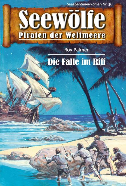 Seewölfe - Piraten der Weltmeere 36 Die Falle im Riff