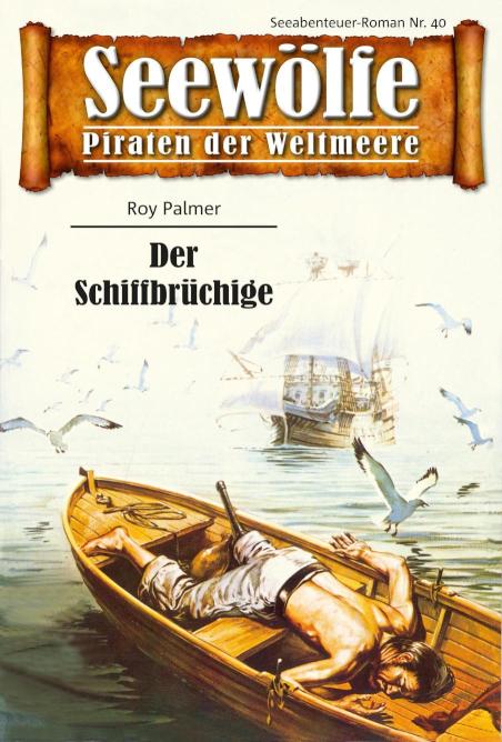 Seewölfe - Piraten der Weltmeere 40 Der Schiffbrüchige