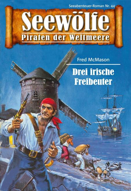 Seewölfe - Piraten der Weltmeere 44 Drei irische Freibeuter