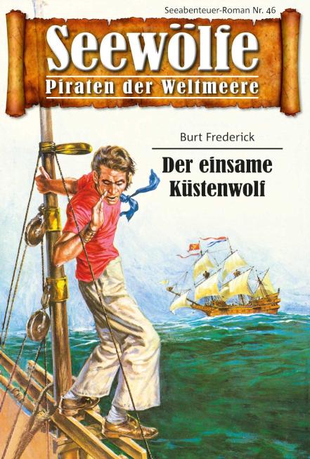 Seewölfe - Piraten der Weltmeere 46 Der einsame Küstenwolf