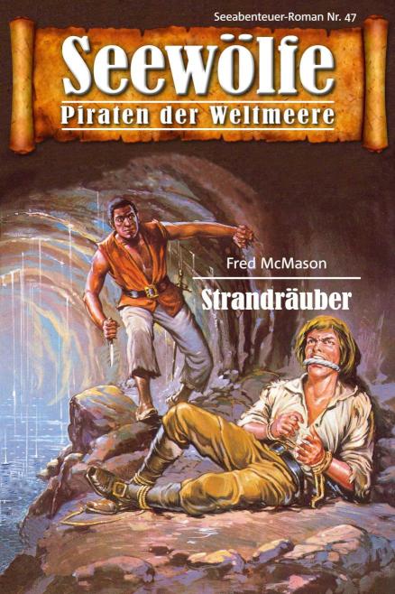 Seewölfe - Piraten der Weltmeere 47 Strandräuber