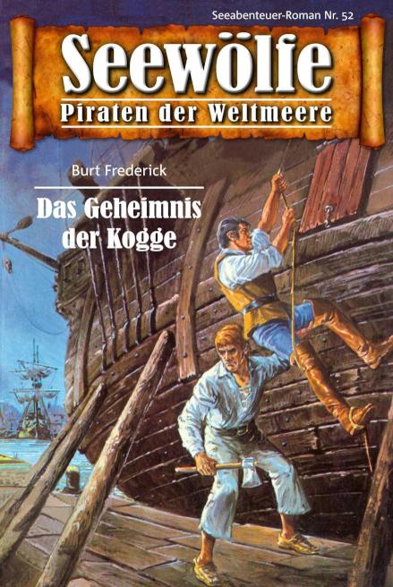 Seewölfe - Piraten der Weltmeere 52 Das Geheimnis der Kogge