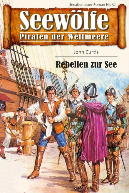 Seewölfe - Piraten der Weltmeere 57 Rebellen zur See