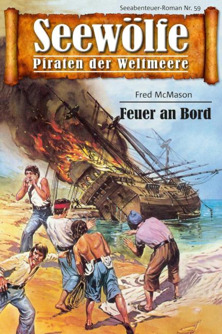 Seewölfe - Piraten der Weltmeere 59 Feuer an Bord