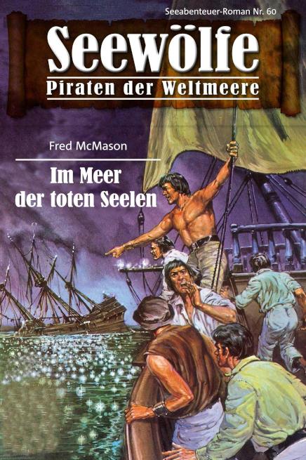Seewölfe - Piraten der Weltmeere 60 Im Meer der toten Seelen