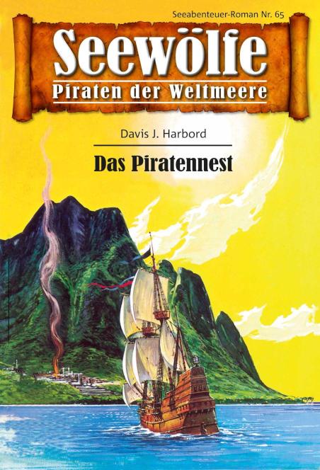 Seewölfe - Piraten der Weltmeere 65 Das Piratennest