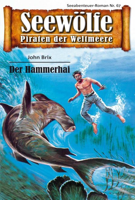 Seewölfe - Piraten der Weltmeere 67 Der Hammerhei