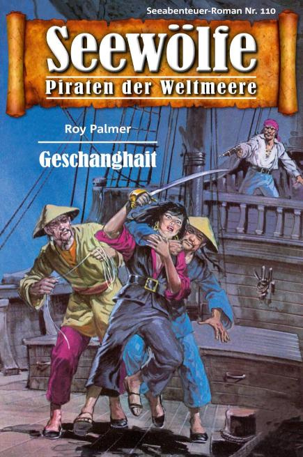 Seewölfe - Piraten der Weltmeere 110 Geschanghait