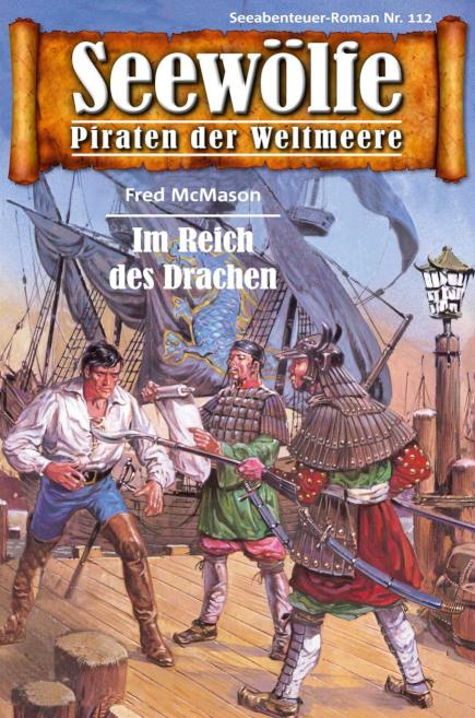 Seewölfe - Piraten der Weltmeere 112 Im Reich des Drachen