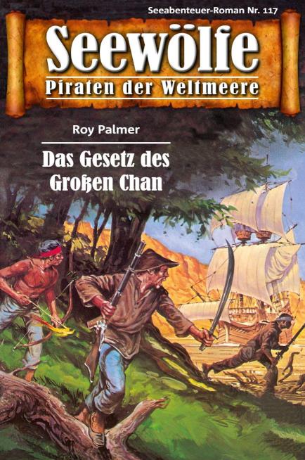 Seewölfe - Piraten der Weltmeere 117 Das Gesetz des Großen Chan