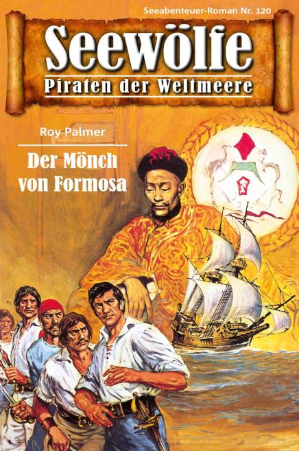 Seewölfe - Piraten der Weltmeere 120 Der Mönch von Formosa