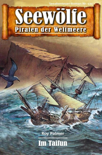 Seewölfe - Piraten der Weltmeere 121 Im Taifun
