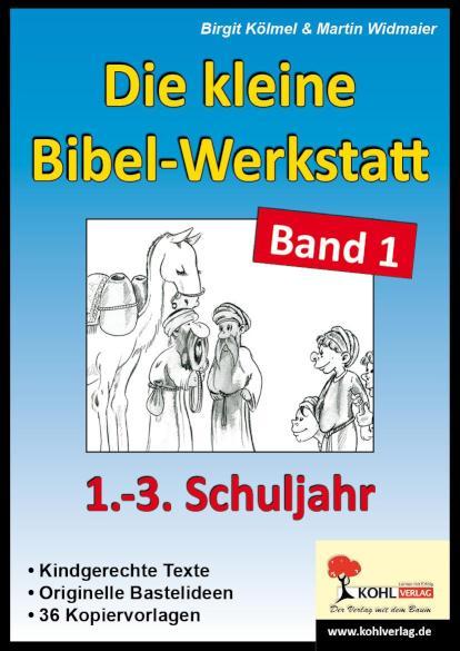 Die kleine Bibel-Werkstatt - Band 1 (1./2. Schuljahr) 