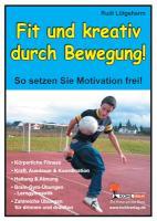 Fit und kreativ durch Bewegung! So setzen Sie Motivation frei