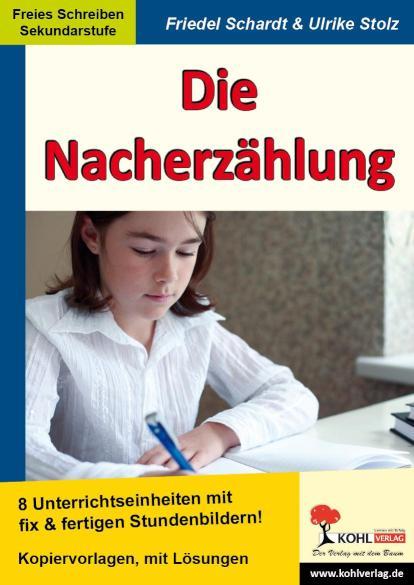 Die Nacherzählung 8 Unterrichtseinheiten mit fix& fertigen Stundenbildern für die Sekundarstufe