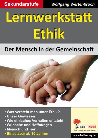 Lernwerkstatt Ethik Der Mensch in der Gemeinschaft