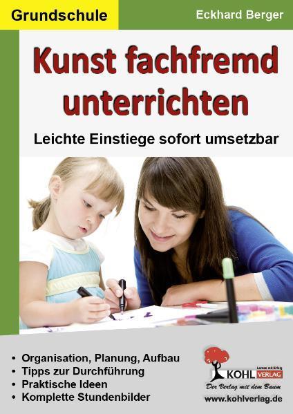 Kunst fachfremd unterrichten / Grundschule Leichte Einstiege sofort umsetzbar