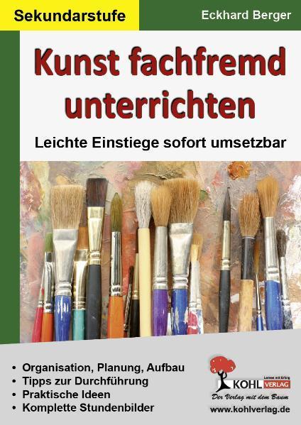 Kunst fachfremd unterrichten / Sekundarstufe Leichte Einstiege sofort umsetzbar